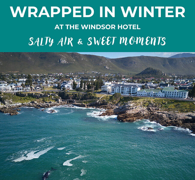 Windsor Hotel Hermanus: Wrapped in Winter
